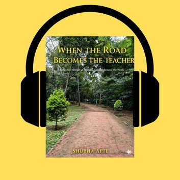 Announcing My Audiobook: When The Road Becomes the Teacher when the road becomes the teacher audio book